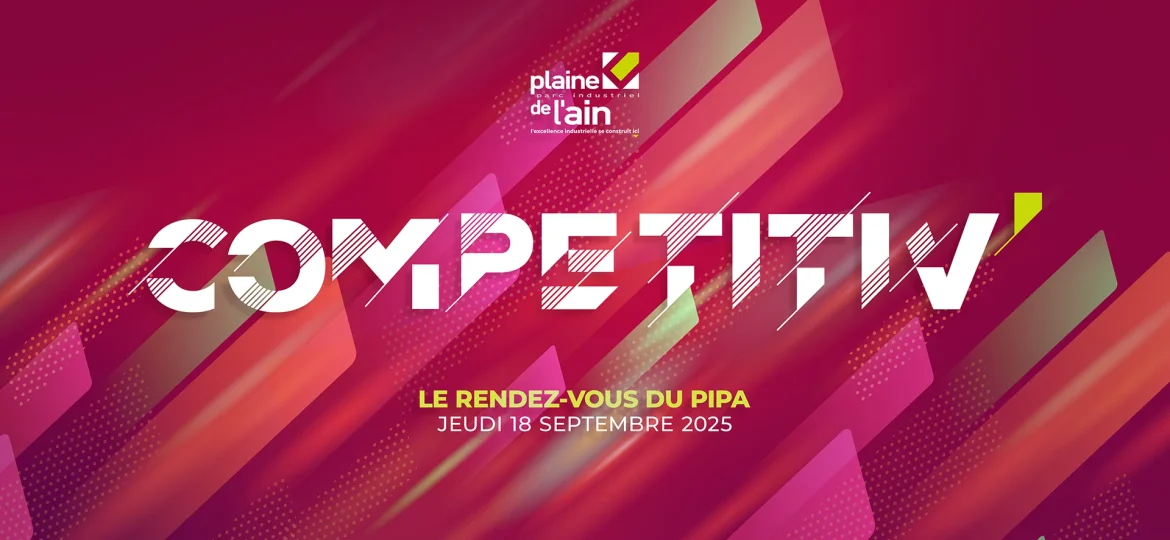 Parc Industriel de la Plaine de L’Ain : Compétitiv’